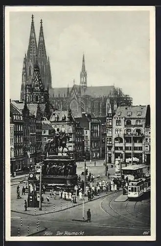 AK Köln, Strassenbahn am Heumarkt, Blick zum Dom