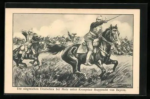 Künstler-AK Curt Schulz-Steglitz: Rupprecht von Bayern bei der Schlacht von Metz