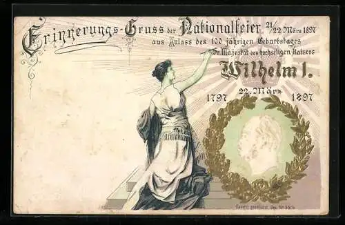 AK Nationalfeier anlässlich des 100jährigen Geburtstages des Kaisers Wilhelm I., 22.3.1897