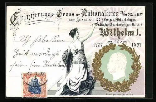 AK Erinnerung der Nationalfeier 21. /22.03.1897 aus Anlass des 100jähr. Geburtstages von Kaiser Wilhelm I.