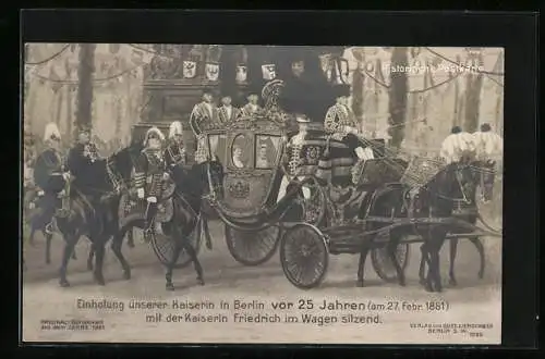 AK Einholung der Kaiserin Auguste Victoria Königin von Preussen mit der Kaiserin Friedrich im Wagen sitzend, 1881