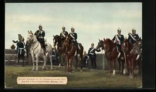 AK Kaiser Wilhelm II.im Kaisermanöver 1907