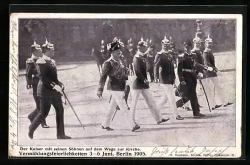 AK Berlin, Kaiser Wilhelm II. mit Söhnen auf dem Weg zur Kirche, Vermählungsfeierlichkeiten 1905