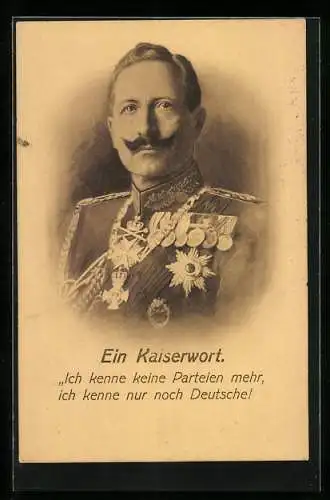 AK Kaiser Wilhelm II., Portrait, Zitat: Ich kenne keine Parteien mehr...