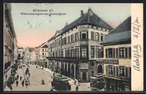 AK Mülhausen i. E., Wildemannstrasse und Central-Hotel mit Strassenbahn