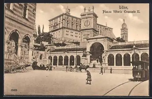 AK Udine, Piazza Vittorio Emanuele II., Strassenbahn