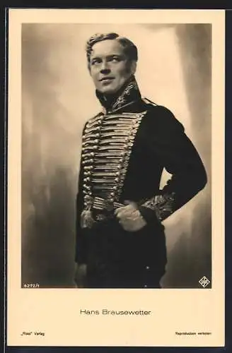 AK Schauspieler Hans Brausewetter in Uniform posierend