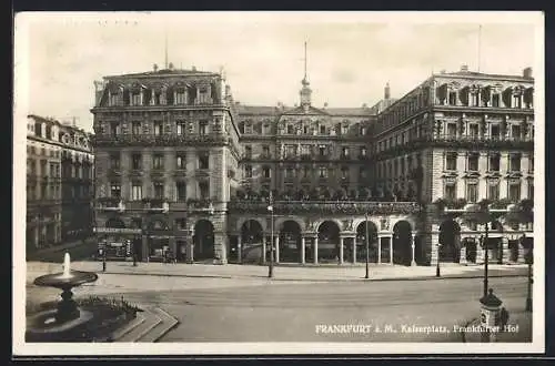 AK Frankfurt a. M., Kaiserplatz, Hotel Frankfurter Hof