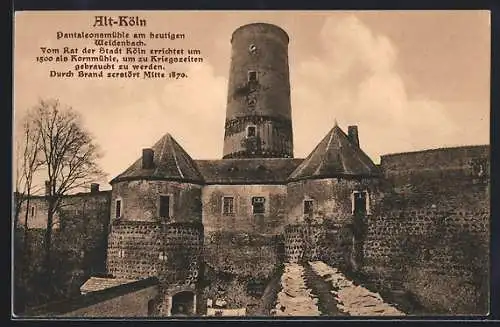 AK Alt-Köln, Pantaleonsmühle am heutigen Weidenbach