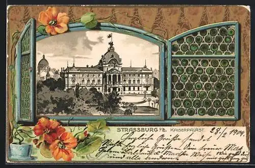 Lithographie Strassburg i.E., Blick auf den Kaiserpalast, Blick durch ein mit Blumen geschmücktes Fenster