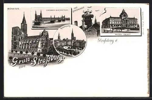 Lithographie Strassburg, Eisenbahn-Rheinbrücke, Münster, das Storchennest, Kleberplatz und Kaiser-Palast