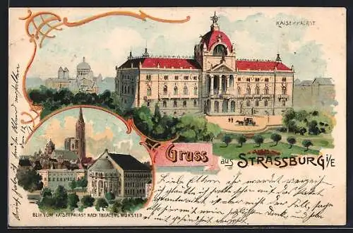 Lithographie Strassburg, Blick vom Kaiserpalast nach Theater und Munster, Kaiserpalast