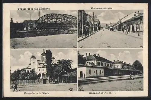 AK Nisch, Bahnhof, Kathedrale, Mackensenstrasse, Brücke über die Nischawa