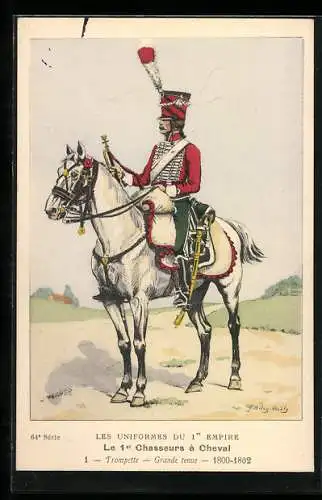 Künstler-AK Les Uniformes du I. Empire, Le I. Chasseurs à Cheval-Trompette Grande tenue 1800-1802