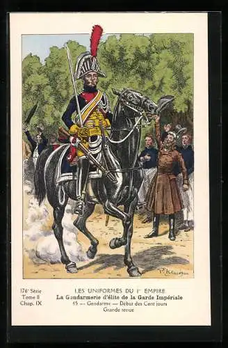 Künstler-AK Les Uniformes du 1. Empire-La Gendarmerie d`èlite de la Garde Impèriale, Gendarme-Dèbut des Cent jours