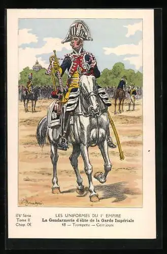 Künstler-AK Les Uniformes du 1. Empire-La Gendarmerie d`èlite de la Garde Impèriale, Trompette-Cent jours