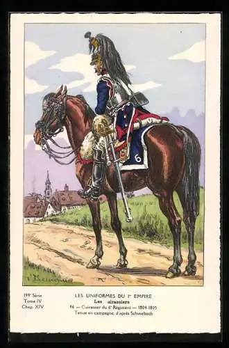 Künstler-AK Les Uniformes du 1. Empire-Les Cuirassiers, Cuirassier du 6. Règiment 1804-1805