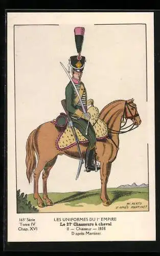 Künstler-AK Les Uniformes du 1. Empire-Le 27. Chasseurs à cheval, Chasseur 1808-D`après Martinet