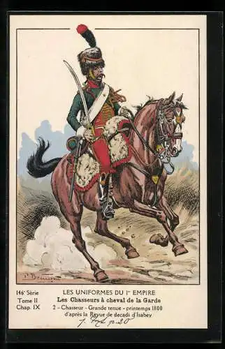 Künstler-AK Les Uniformes du 1. Empire-Les Chasseurs à cheval de la Garde, Chasseur-Grande tenue-printemps 1800