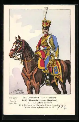 Künstler-AK Les Uniformes du 1. Empire-Le 13. Hussards (Jèrome Napolèon)-Le Colonel Brincard 1813