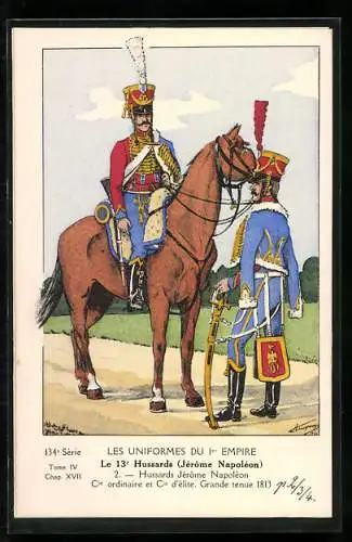 Künstler-AK Les Uniformes du 1. Empire-Le 13. Hussards (Jèrome Napolèon)-Cie ordinaire et Cie d`èlite, Grande tenue 1813