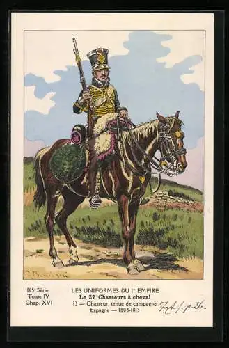 Künstler-AK Les Uniformes du 1. Empire-Le 27. Chasseurs à cheval, Chasseur, tenue de campagne Espagne 1808-1813