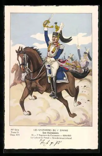 Künstler-AK Les Uniformes du 1. Empire-Cuirassier du 3. Règiment 1804-1805, Le Colonel de Prèval-Grande tenue à cheval