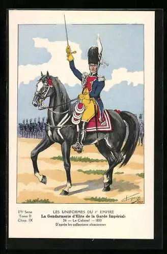 Künstler-AK Les Uniformes du 1. Empire-La Gendarmerie d`èlite de la Garde Impèriale-Le Colonel 1810