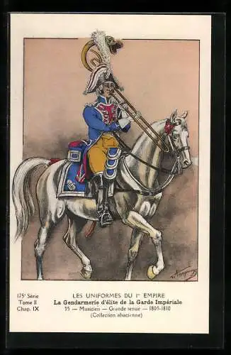 Künstler-AK Les Uniformes du 1. Empire-La Gendarmerie d`èlite de la Garde Impèriale-Musicien-Grande tenue 1805-1810