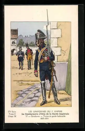 Künstler-AK Les Uniformes du 1. Empire-La Gendarmerie d`èlite de la Garde Impèriale-Gendarme-Tenue de garde habituelle