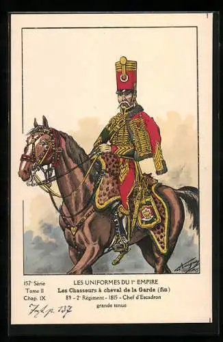 Künstler-AK Les Uniformes du 1. Empire-Les Chasseurs à cheval de la Garde, 2. Règim. 1815, Chef d`Escadron grande tenue