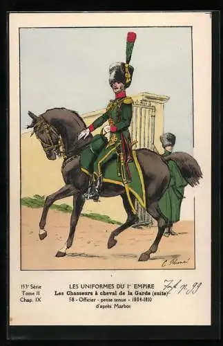 Künstler-AK Les Uniformes du 1. Empire-Les Chasseurs à cheval de la Garde, Officier-petite tenue 1804 /10 d`après Marbot