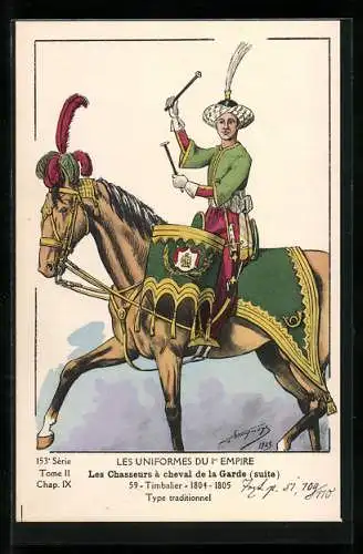 Künstler-AK Les Uniformes du 1. Empire-Les Chasseurs à cheval de la Garde, Timbalier-804-1805