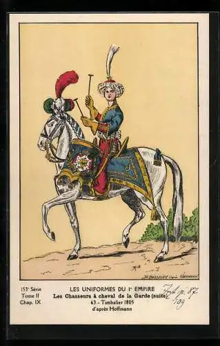 Künstler-AK Les Uniformes du 1. Empire-Les Chasseurs à cheval de la Garde, Timbalier 1805 d`après Hoffmann