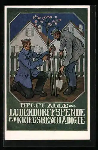 AK Helft alle zur Ludendorffspende für Kriegsbeschädigte, Veteranen pflanzen Baum