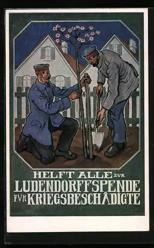 AK Helft alle zur Ludendorffspende für Kriegsbeschädigte, Veteranen pflanzen Baum