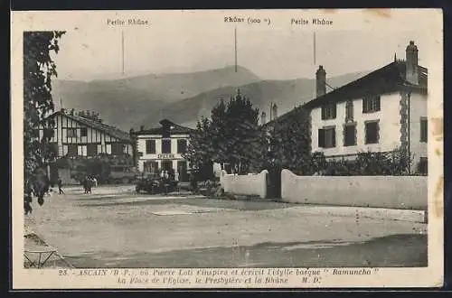 AK Ascain, où Pierre Loti s`inspira et écrivit l`idylle basque Ramuncho, La Place de l`Église, le Presbytère et la Rhûne