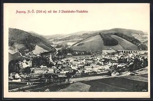 AK Aspang /N.-Ö., Ortsansicht mit den 3 Staatsbahn Viadukten