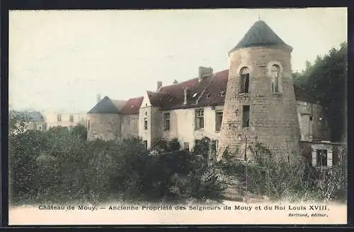 AK Mouy, Chateau, Ancienne Propriété des Seigneurs de Mouy et Roi Louis XVIII