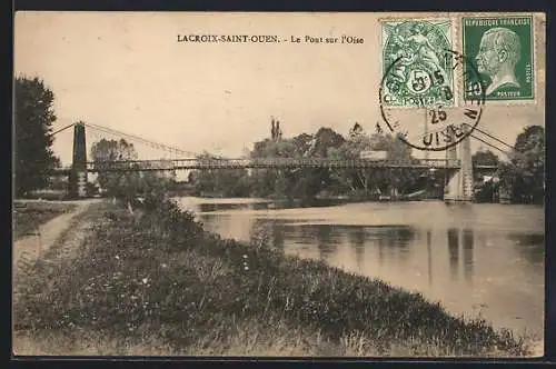 AK Lacroix-Saint-Ouen, Le Pont sur l`Oise