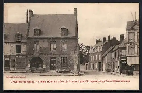 AK Crèvecoeur-le-Grand, Ancien Hotel de l`Écu où Dumas logea d`Artagnan et les Trois Mousquetaires