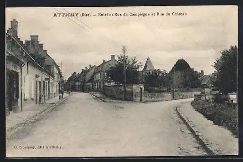 AK Attichy /Oise, Entrée: Rue de Compiègne et Rue du Château