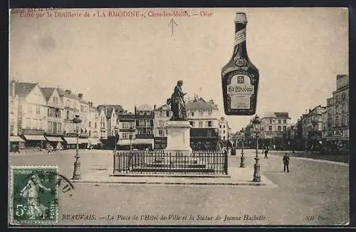 AK Beauvais /Oise, La Place de l`Hôtel-de-Ville et la Statue de Jeanne Hachette, Cires-les-Mello, Distill. de La Rhodine