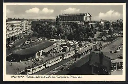 AK Hannover, Georgstrasse mit Cafe am Kröpcke, Opernhaus und Strassenbahn