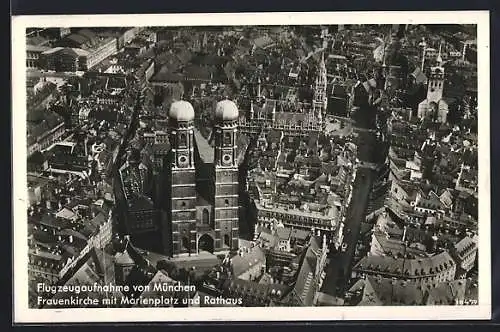 AK München, Frauenkirche mit Marienplatz und Rathaus, Fliegeraufnahme