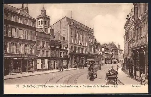 AK Saint-Quentin, La Rue de la Sellerie, Strassenbahn, Grand Bazar & Nouvelles Galeries, G. Soyer