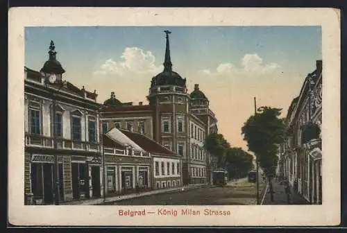 AK Belgrad, König Milan-Strasse mit Strassenbahn