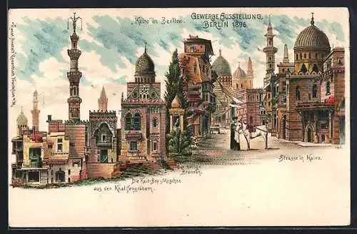 Lithographie Berlin, Gewerbe-Ausstellung 1896, Die Kait-Bey-Moschee aus den Khalifengräbern, Strasse in Kairo