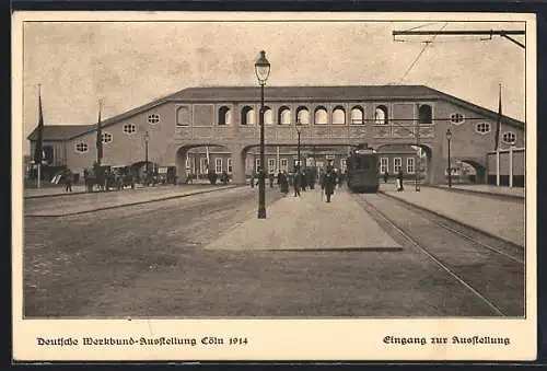 AK Cöln, Deutsche Werkbund-Ausstellung 1914, Eingang