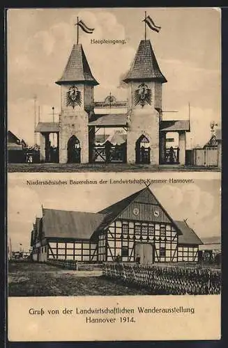 AK Hannover, Landwirtschaftliche Wanderausstellung 1914, Haupteingang, Niedersächsisches Bauernhaus